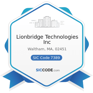 Lionbridge Technologies Inc - SIC Code 7389 - Business Services, Not Elsewhere Classified