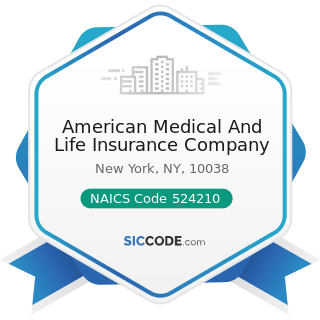 American Medical And Life Insurance Company - NAICS Code 524210 - Insurance Agencies and...