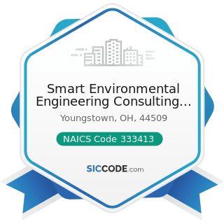 Smart Environmental Engineering Consulting and Construction - NAICS Code 333413 - Industrial and...
