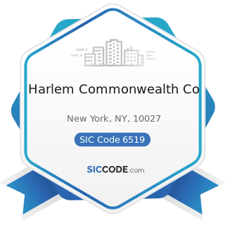 Harlem Commonwealth Co - SIC Code 6519 - Lessors of Real Property, Not Elsewhere Classified