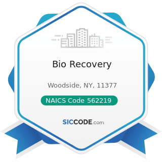 Bio Recovery - NAICS Code 562219 - Other Nonhazardous Waste Treatment and Disposal