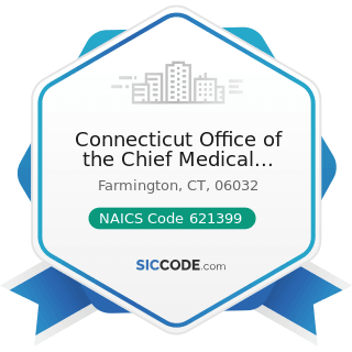 Connecticut Office of the Chief Medical Examiner - NAICS Code 621399 - Offices of All Other...