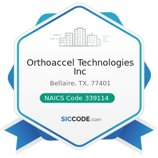 Orthoaccel Technologies Inc - NAICS Code 339114 - Dental Equipment and Supplies Manufacturing