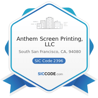 Anthem Screen Printing, LLC - SIC Code 2396 - Automotive Trimmings, Apparel Findings, and...