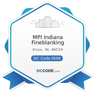 MPI Indiana Fineblanking - SIC Code 3599 - Industrial and Commercial Machinery and Equipment,...
