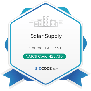 Solar Supply - NAICS Code 423730 - Warm Air Heating and Air-Conditioning Equipment and Supplies...