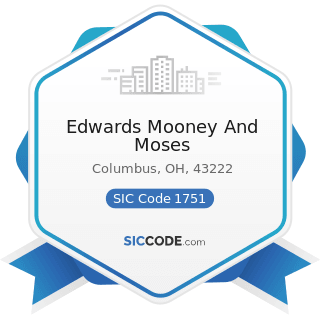 Edwards Mooney And Moses - SIC Code 1751 - Carpentry Work