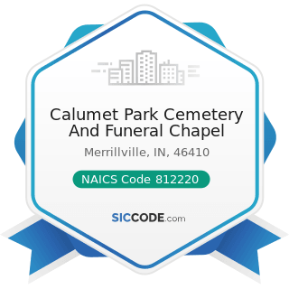 Calumet Park Cemetery And Funeral Chapel - NAICS Code 812220 - Cemeteries and Crematories