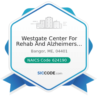 Westgate Center For Rehab And Alzheimers Care - NAICS Code 624190 - Other Individual and Family...