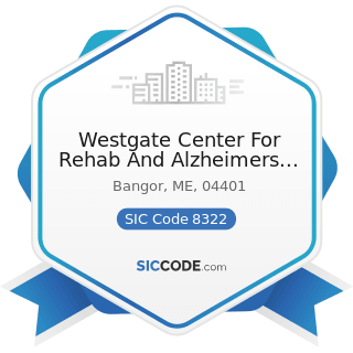 Westgate Center For Rehab And Alzheimers Care - SIC Code 8322 - Individual and Family Social...