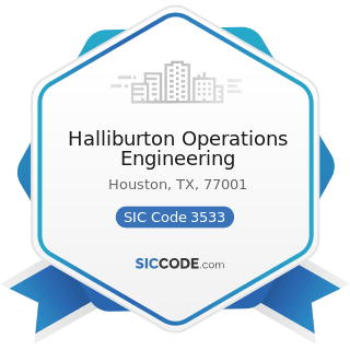 Halliburton Operations Engineering - SIC Code 3533 - Oil and Gas Field Machinery and Equipment