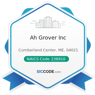 Ah Grover Inc - NAICS Code 238910 - Site Preparation Contractors