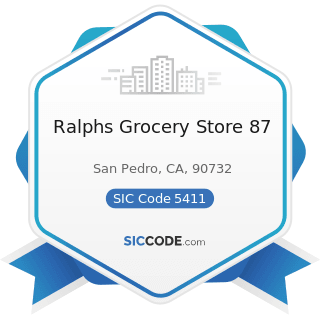 Ralphs Grocery Store 87 - SIC Code 5411 - Grocery Stores