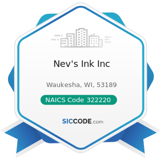 Nev's Ink Inc - NAICS Code 322220 - Paper Bag and Coated and Treated Paper Manufacturing