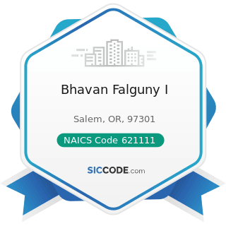 Bhavan Falguny I - NAICS Code 621111 - Offices of Physicians (except Mental Health Specialists)