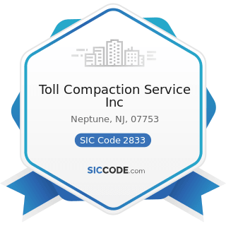 Toll Compaction Service Inc - SIC Code 2833 - Medicinal Chemicals and Botanical Products