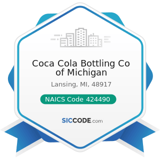 Coca Cola Bottling Co of Michigan - NAICS Code 424490 - Other Grocery and Related Products...