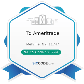 Td Ameritrade - NAICS Code 523999 - Miscellaneous Financial Investment Activities