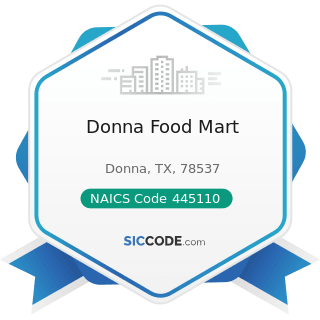 Donna Food Mart - NAICS Code 445110 - Supermarkets and Other Grocery Retailers (except...