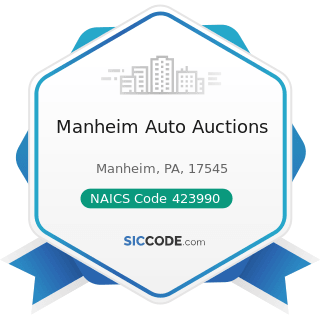 Manheim Auto Auctions - NAICS Code 423990 - Other Miscellaneous Durable Goods Merchant...