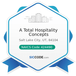 A Total Hospitality Concepts - NAICS Code 424490 - Other Grocery and Related Products Merchant...