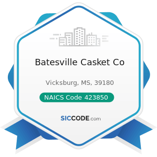Batesville Casket Co - NAICS Code 423850 - Service Establishment Equipment and Supplies Merchant...