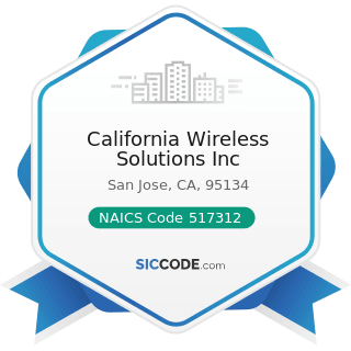 California Wireless Solutions Inc - NAICS Code 517312 - Wireless Telecommunications Carriers...