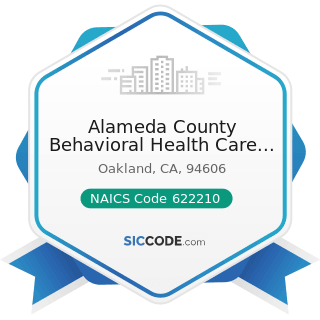 Alameda County Behavioral Health Care Services - NAICS Code 622210 - Psychiatric and Substance...