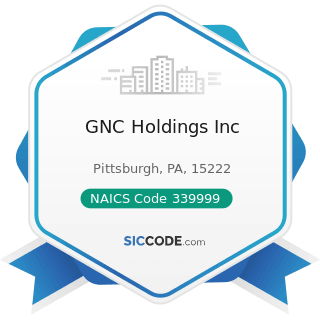 GNC Holdings Inc - NAICS Code 339999 - All Other Miscellaneous Manufacturing