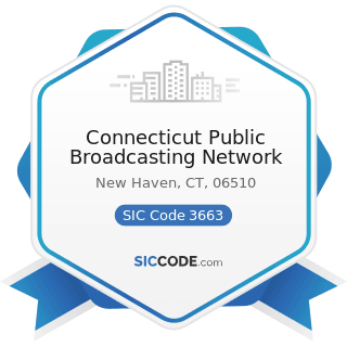 Connecticut Public Broadcasting Network - SIC Code 3663 - Radio and Television Broadcasting and...