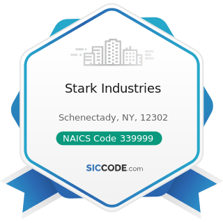 Stark Industries - NAICS Code 339999 - All Other Miscellaneous Manufacturing