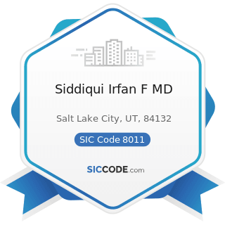 Siddiqui Irfan F MD - SIC Code 8011 - Offices and Clinics of Doctors of Medicine