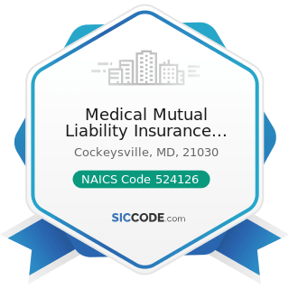 Medical Mutual Liability Insurance Society of Maryland - NAICS Code 524126 - Direct Property and...