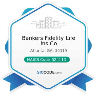 Bankers Fidelity Life Ins Co - NAICS Code 524113 - Direct Life Insurance Carriers