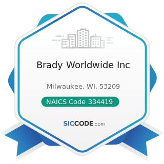 Brady Worldwide Inc - NAICS Code 334419 - Other Electronic Component Manufacturing