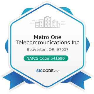 Metro One Telecommunications Inc - NAICS Code 541690 - Other Scientific and Technical Consulting...