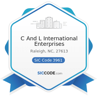 C And L International Enterprises - SIC Code 3961 - Costume Jewelry and Costume Novelties,...