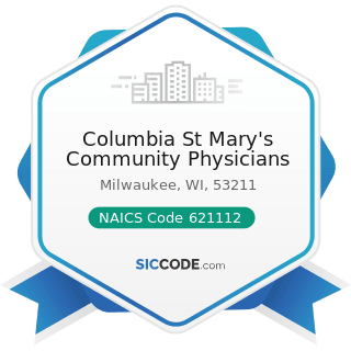 Columbia St Mary's Community Physicians - NAICS Code 621112 - Offices of Physicians, Mental...