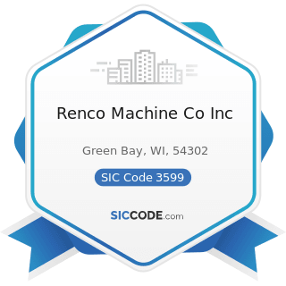 Renco Machine Co Inc - SIC Code 3599 - Industrial and Commercial Machinery and Equipment, Not...