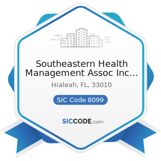 Southeastern Health Management Assoc Inc Compliance Program - SIC Code 8099 - Health and Allied...