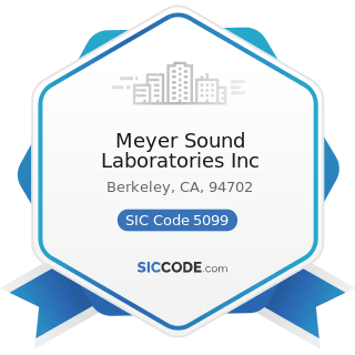 Meyer Sound Laboratories Inc - SIC Code 5099 - Durable Goods, Not Elsewhere Classified