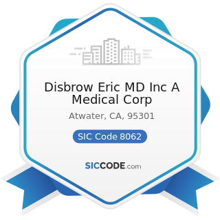 Disbrow Eric MD Inc A Medical Corp - SIC Code 8062 - General Medical and Surgical Hospitals