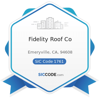 Fidelity Roof Co - SIC Code 1761 - Roofing, Siding, and Sheet Metal Work