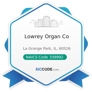 Lowrey Organ Co - NAICS Code 339992 - Musical Instrument Manufacturing