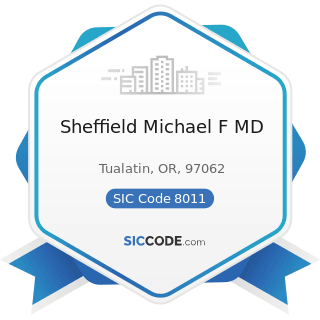 Sheffield Michael F MD - SIC Code 8011 - Offices and Clinics of Doctors of Medicine