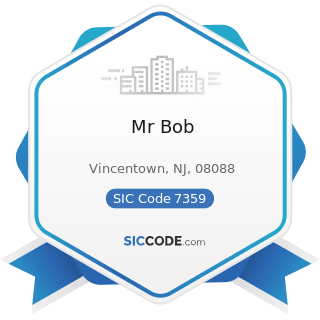 Mr Bob - SIC Code 7359 - Equipment Rental and Leasing, Not Elsewhere Classified