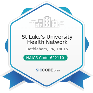 St Luke's University Health Network - NAICS Code 622110 - General Medical and Surgical Hospitals