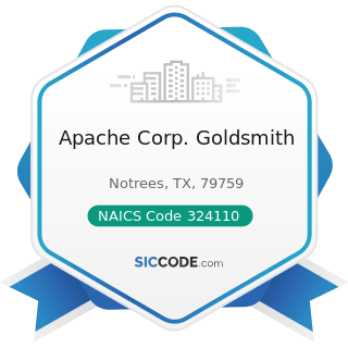 Apache Corp. Goldsmith - NAICS Code 324110 - Petroleum Refineries