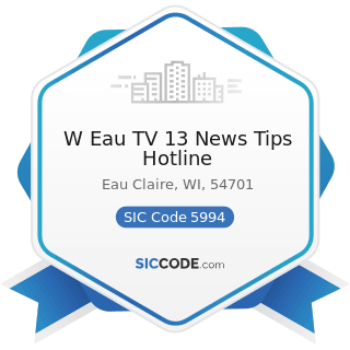 W Eau TV 13 News Tips Hotline - SIC Code 5994 - News Dealers and Newsstands