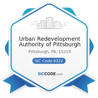 Urban Redevelopment Authority of Pittsburgh - SIC Code 8322 - Individual and Family Social...